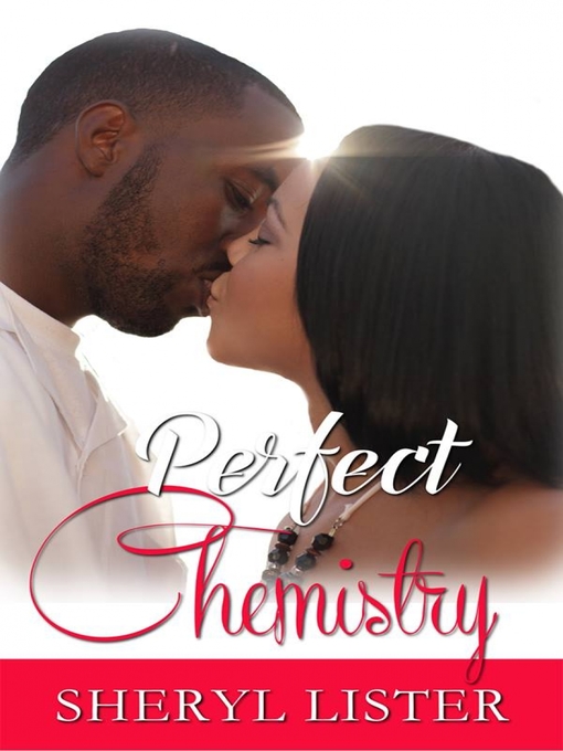 Title details for Perfect Chemistry by Sheryl Lister - Available